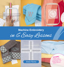 Machine Embroidery in 6 Easy Lessons, a book by Eileen Roche