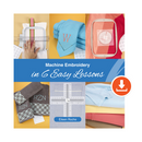 Machine Embroidery in 6 Easy Lessons e-book