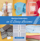 Machine Embroidery in 6 Easy Lessons e-book