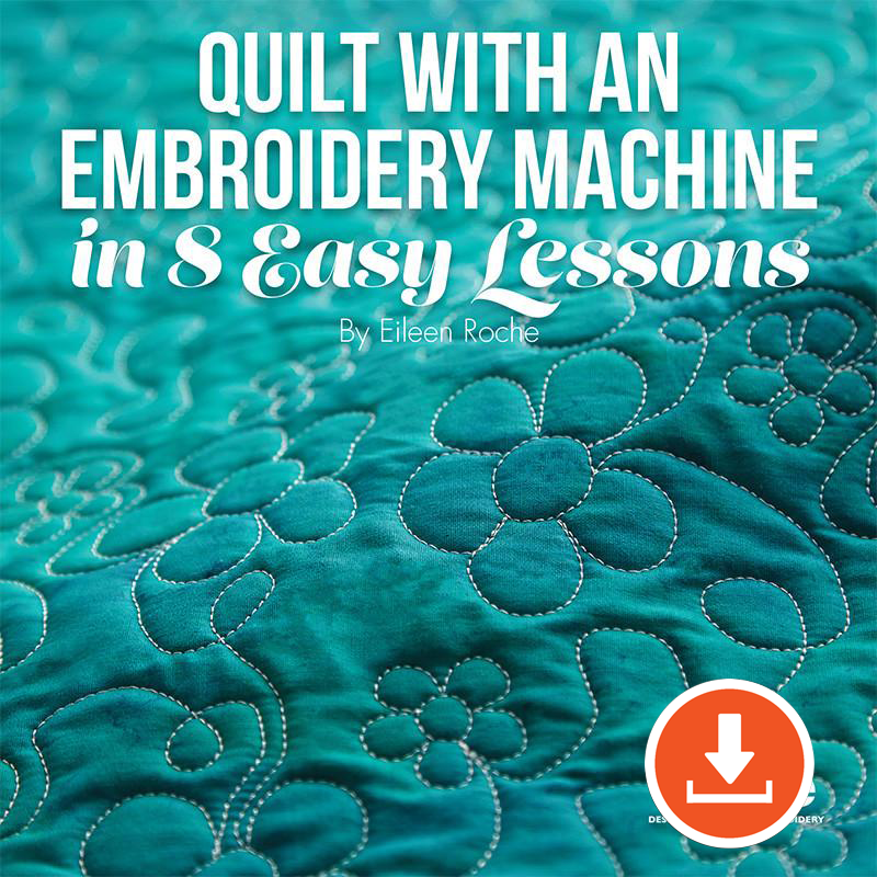 Quilt with an Embroidery Machine in 8 Easy Lessons™ - eBook