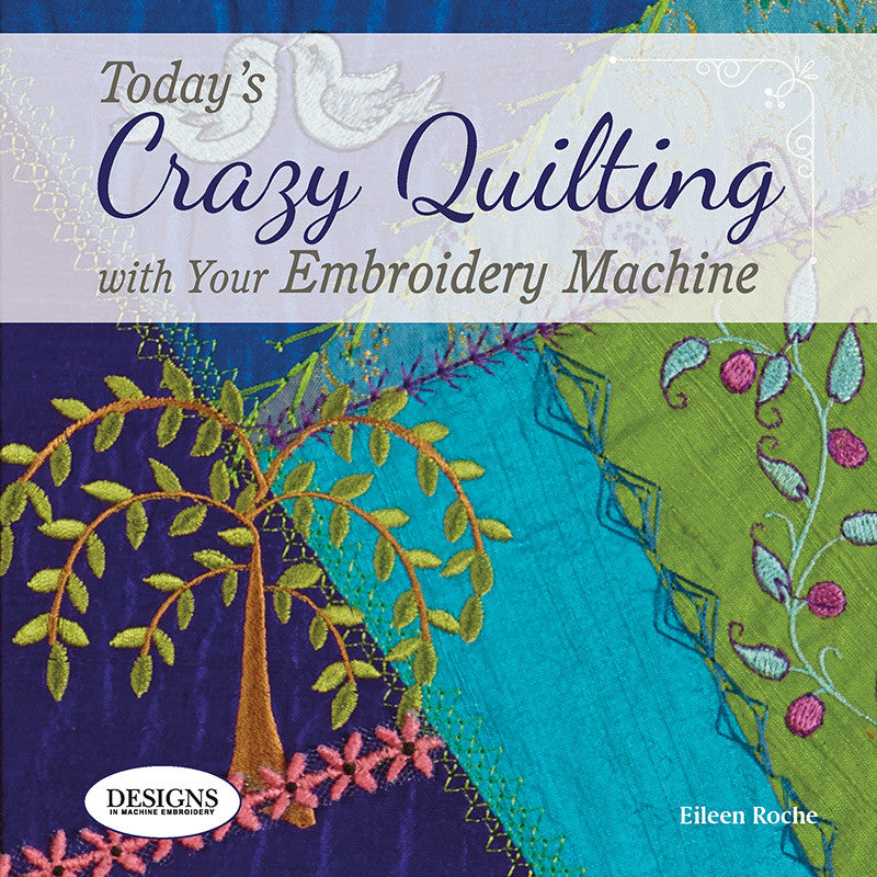 Today's Crazy Quilting with Your Embroidery Machine™